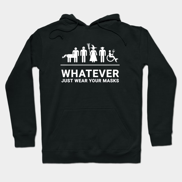 whatever just wear your masks Hoodie by DisenyosDeMike